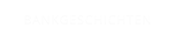 BANKGESCHICHTEN